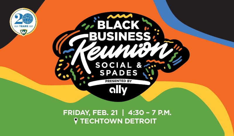 Promotional graphic that reads "Black Business Reunion Social and Spades, presented by Ally. Friday, Feb. 21, 4:30 - 7 p.m. at TechTown Detroit."